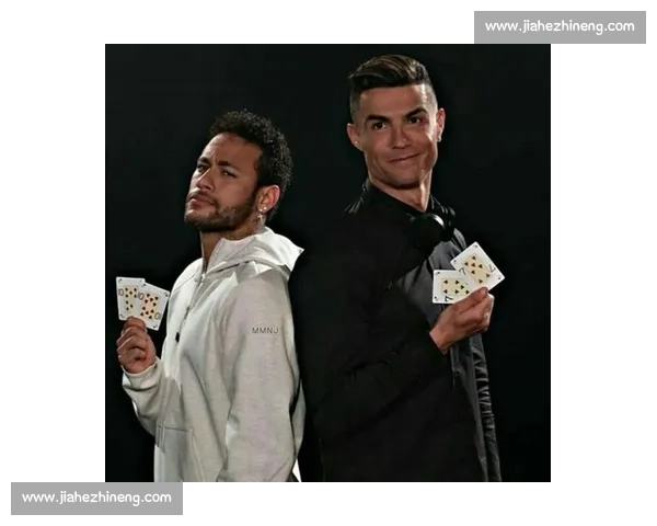 以C罗VS内马尔巅峰对决为轴心的时代足球价值碰撞与巨星荣耀之争